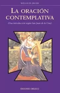 ORACION CONTEMPLATIVA,LA ORACION CONTEMPLATIVA,LA