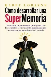 COMO DESARROLLAR SUPERMEMORIA COMO DESARROLLAR SUPERMEMORIA