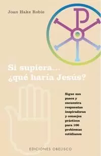 SI SUPIERA... +QUE HARIA JESUS?