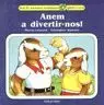 ANEM A DIVERTIR-NOS!