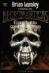 NECROMATICAS EL QUE HABLA CON