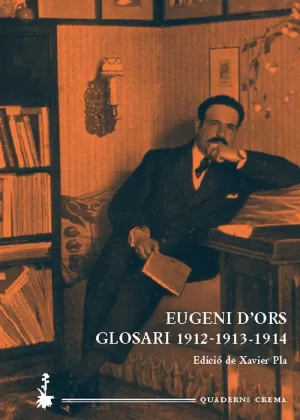 EUGENI D'ORS GLOSARI 1912 1913 1914 EUGENI D'ORS GLOSARI 1912 1913 1914