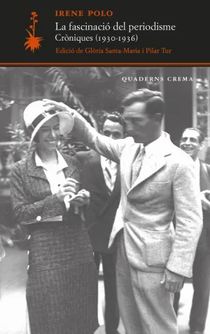 LA FASCINACIÓ DEL PERIODISME. CRÒNIQUES (1930-1936)