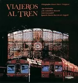 VIAJEROS AL TREN CIEN AÑOS FOT VIAJEROS AL TREN CIEN AÑOS FOT