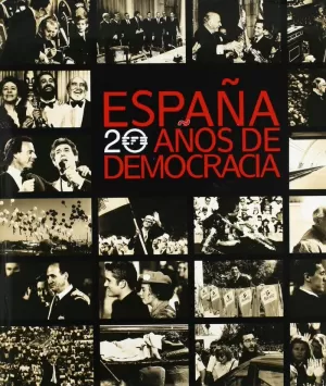 ESPAÑA 20 AÑOS DE DEMOCRACIA
