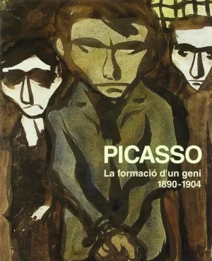 PICASSO LA FORMACIO D'UN GENI PICASSO LA FORMACIO D'UN GENI