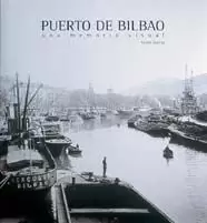 PUERTO DE BILBAO UNA MEMORIA VISUAL