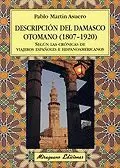 DESCRIPCION DEL DAMASCO OTOMANO 1807 1920
