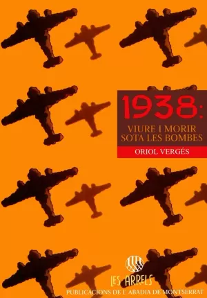 1938: VIURE I MORIR SOTA LES BOMBES
