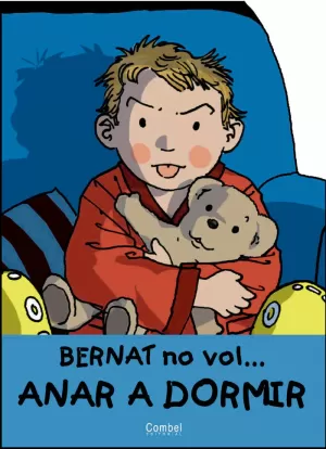 BERNAT NO VOL ANAR A DORMIR EN