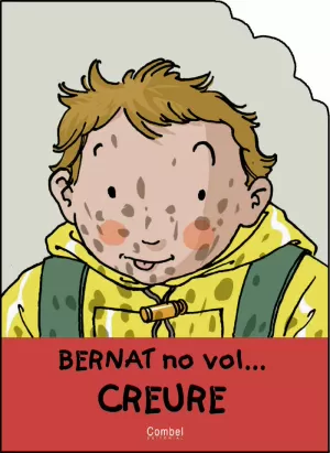 BERNAT NO VOL CREURE EN