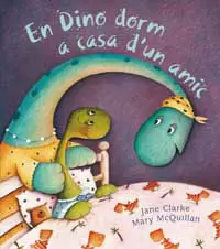 EN DINO DORM A CASA D´UN AMIC