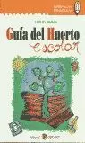 GUIA DEL HUERTO ESCOLAR GUIA DEL HUERTO ESCOLAR