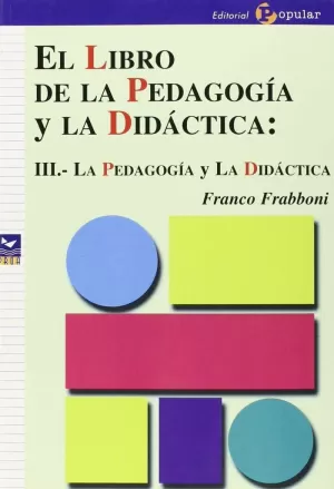 LIBRO DE LA PEDAGOGIA Y LA DIDACTICA III, EL