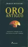 ORO ANTIGUO ORO ANTIGUO