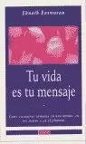 TU VIDA ES TU MENSAJE