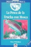 PESCA TRUCHA CON MOSCA LA