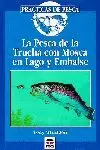 PESCA TRUCHA CON MOSCA LAGO EM