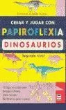 CREAR Y JUGAR CON PAPIROFLEXIA DINOSAURIOS NIVEL 2