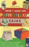 CREAR Y JUGAR CON PAPIROFLEXIA CAJAS