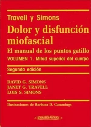 DOLOR Y DISFUNCIÓN MIOFASCIAL. EL MANUAL DE LOS PUNTOS GATILLO. 2 VOLÚMENES. DOLOR Y DISFUNCIÓN MIOFASCIAL. EL MANUAL DE LOS PUNTOS GATILLO. 2 VOLÚMENES.