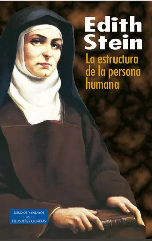 EDITH STEIN. LA ESTRUCTURA DE LA PERSONA HUMANA