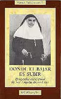 DONDE EL BAJAR ES SUBIR. BIOGRAFIA DE SOR ANGELA D