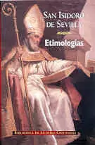 ETIMOLOGIAS. SAN ISIDORO DE SEVILLA. BILINGUE