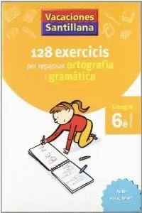 128 EXERCICIS PER REPASSAR ORTOGRAFIA I GRAMATICA 6 PRIMARIA