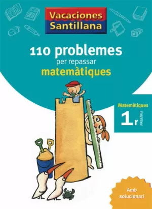 110 PROBLEMES PER REPASSAR MATEMATIQUES 1 PRIMARIA