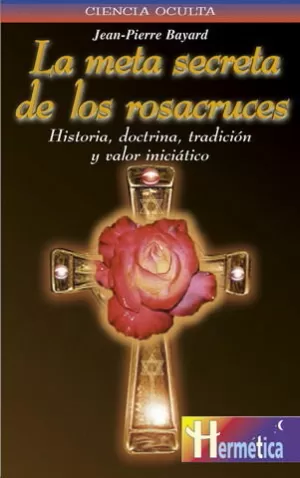 META SECRETA DE LOS ROSACRUCES