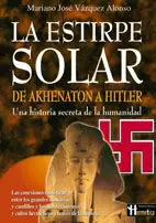 ESTIRPE SOLAR DE AKHENATON A HITLER