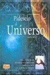 PIDESELO AL UNIVERSO