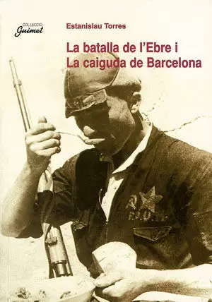 LA BATALLA DE L'EBRE I LA CAIGUDA DE BARCELONA