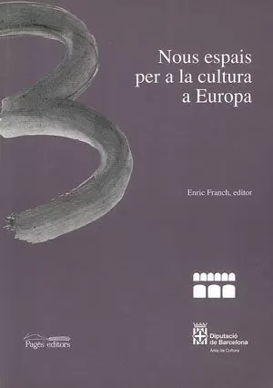 NOUS ESPAIS PER A LA CULTURA A NOUS ESPAIS PER A LA CULTURA A