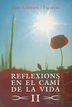 REFLEXIONS EN EL CAMI DE LA VIDA II