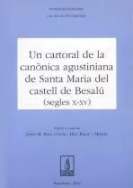 UN CARTORAL DE LA CANÒNICA AGUSTINIANA DE SANTA MARIA DEL CASTELL DE BESALÚ (S. UN CARTORAL DE LA CANÒNICA AGUSTINIANA DE SANTA MARIA DEL CASTELL DE BESALÚ (S.