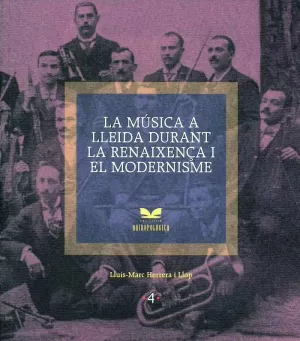 MUSICA A LLEIDA DURANT LA RENAIXENÇA I EL MODERNISME, LA