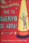 ¡ABRACADABRA, QUE TU CUERPO SE ABRA!