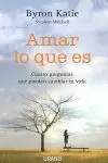 AMAR LO QUE ES AMAR LO QUE ES