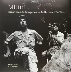 MBINI CAZADORES DE IMAGENES EN LA GUINEA COLONIAL