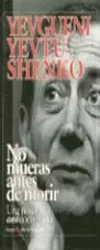 NO MUERAS ANTES DE MORIR