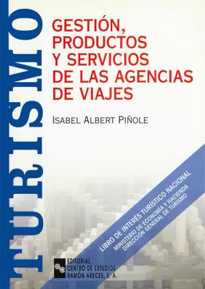 GESTIÓN, PRODUCTOS Y SERVICIOS DE LAS AGENCIAS DE VIAJES