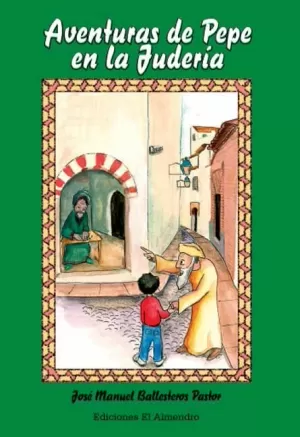 AVENTURAS DE PEPE EN LA JUDERIA AVENTURAS DE PEPE EN LA JUDERIA