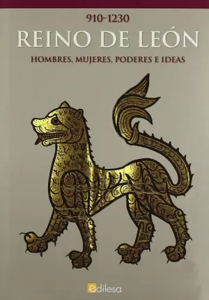 REINO DE LEON. HOMBRES, MUJERES, PODERES E IDEAS (910-1230)