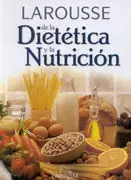 LAROUSSE DIETETICA Y NUTRICION