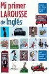 MI PRIMER LAROUSSE DE INGLÉS