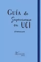 GUÍA DE SUPERVIVIENCIA EN UCI