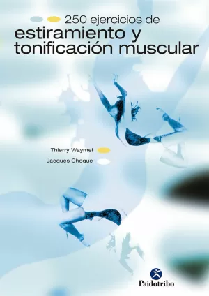 250 EJERCICIOS DE ESTIRAMIENTO Y TONIFICACION MUSCULAR