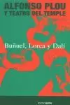 BUÑUEL LORCA Y DALI